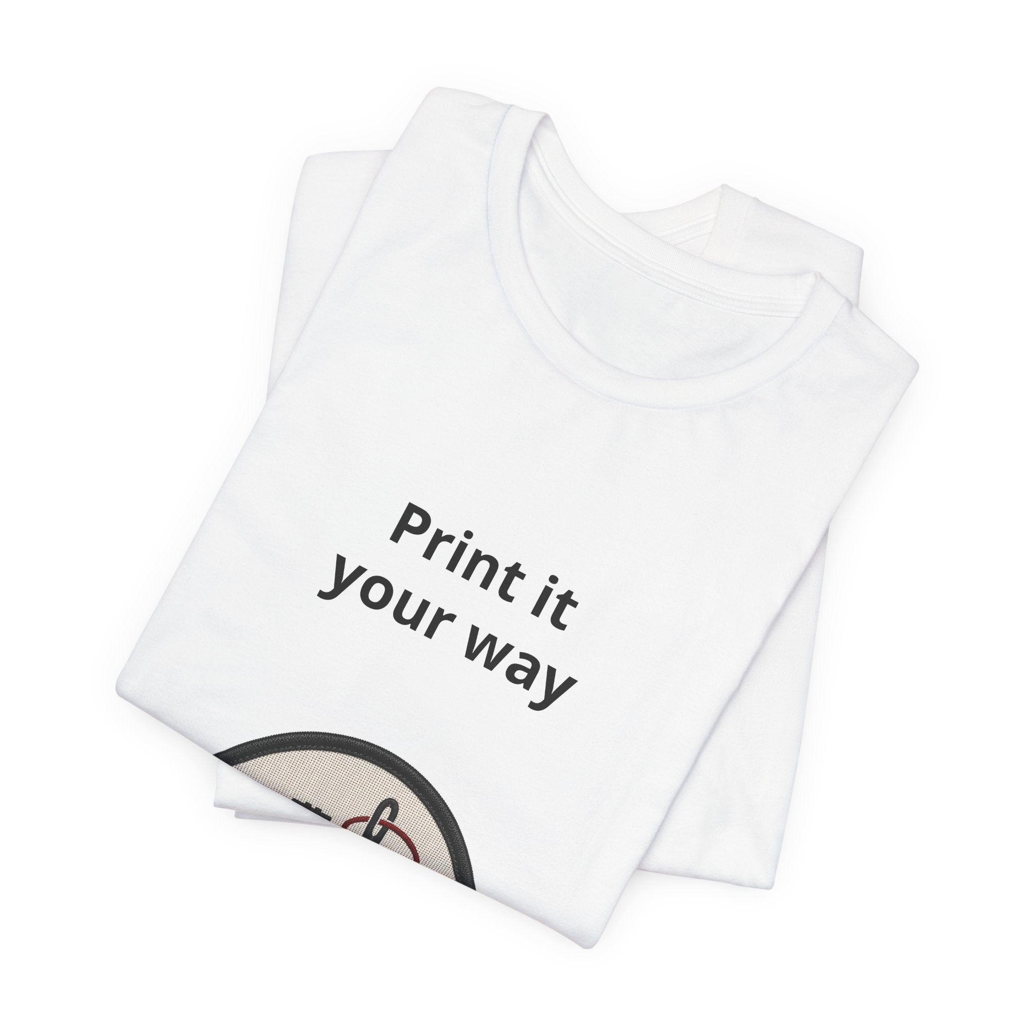 Graphic Tee — "Print It Your Way" Patch Design
